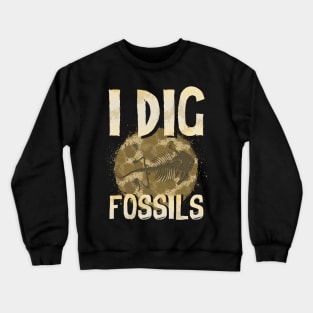 Funny I Dig Fossils Paleontology Pun Dinosaur Crewneck Sweatshirt